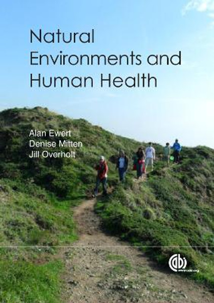 Natural Environments and Human Health by Dr Alan W Ewert