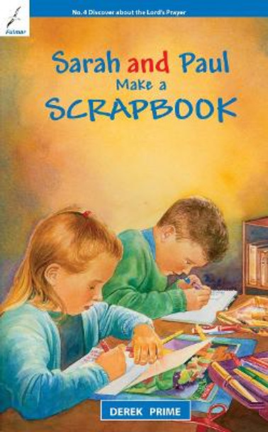 Sarah And Paul Make a Scrapbook by Derek Prime