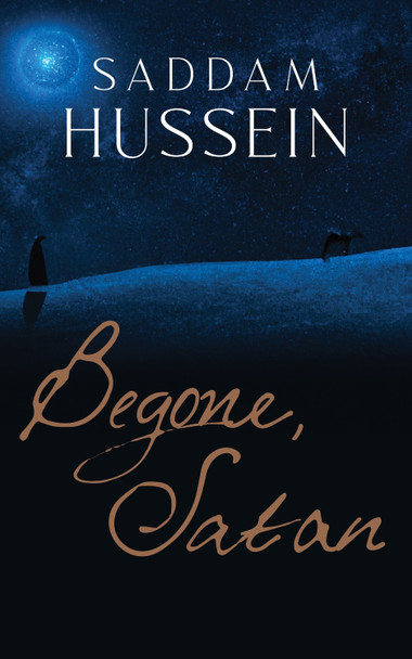 Begone, Satan by Saddam Hussein 9781843916673