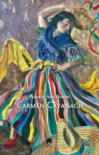 Carmen Cavanagh by Annie Smithson 9781851322787