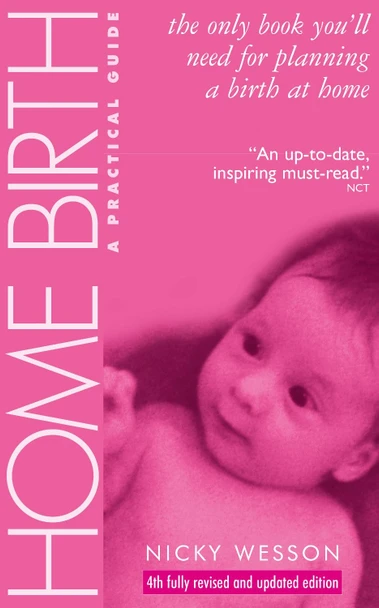 Home Birth: A Practical Guide by Nicky Wesson 9781905177066