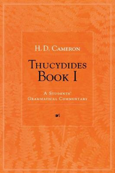 Thucydides Book 1: A Students' Grammatical Commentary by H.D. Cameron