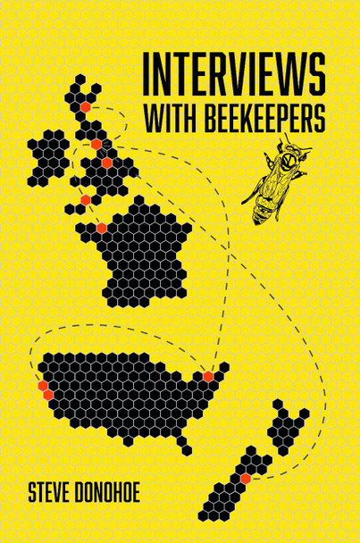 Interviews With Beekeepers by Steve Donohoe 9781916204256