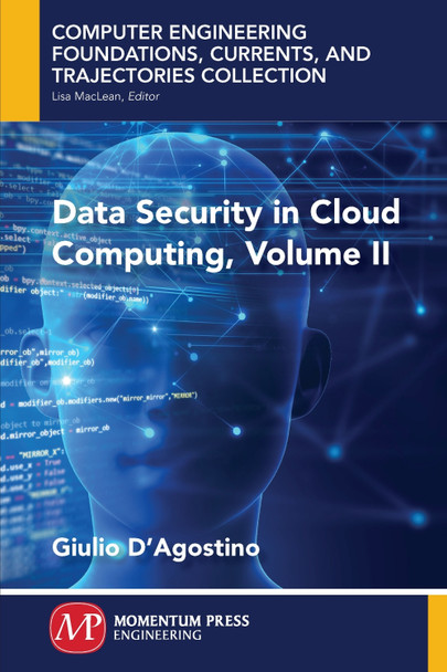 Data Security in Cloud Computing, Volume II by Giulio D'Agostino 9781949449235