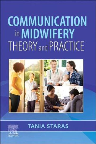 Communication in Midwifery: Theory and Practice by Tania Staras