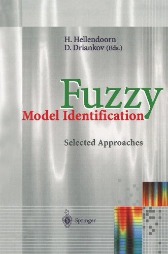 Fuzzy Model Identification: Selected Approaches by Hans Hellendoorn 9783540627210