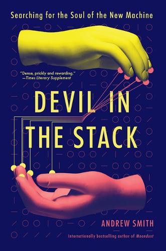 Devil in the Stack: A Code Odyssey by Andrew Smith 9780802165312