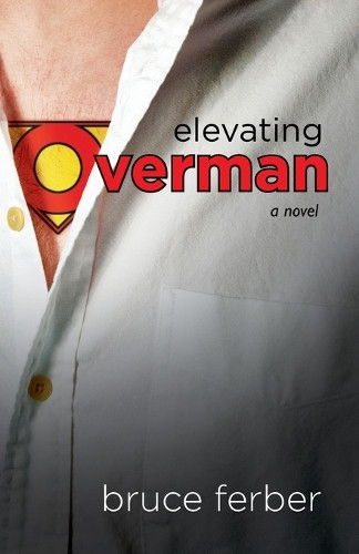 Elevating Overman by Bruce Ferber 9780985322106