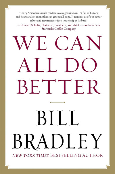 We Can All Do Better by Bill Bradley 9781593157296