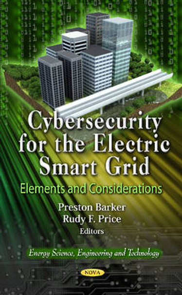 Cybersecurity for the Electric Smart Grid: Elements & Considerations by Preston Barker