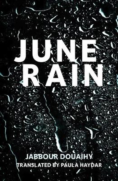 June Rain by Jabbour Douaihy