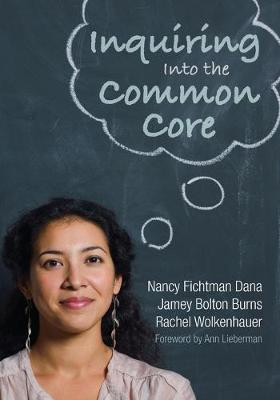 Inquiring Into the Common Core by Jamey B. Burns