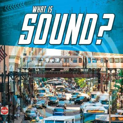 What Is Sound? by Jody S. Rake