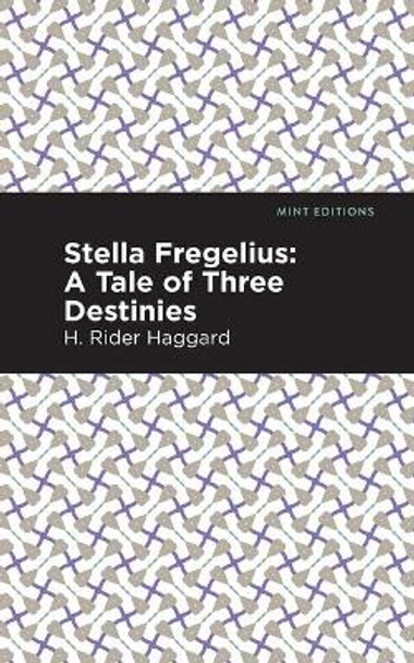 Stella Fregelius: A Tale of Three Destinies by H. Rider Haggard