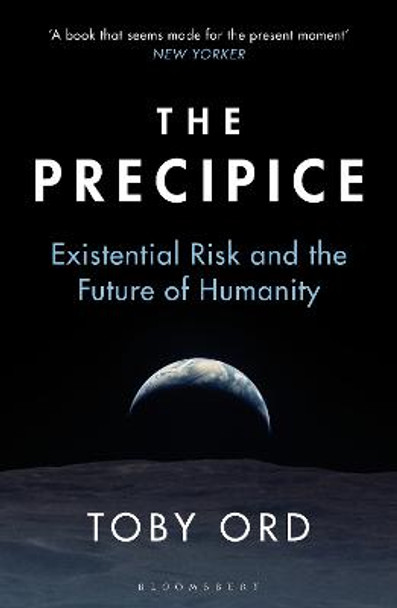 The Precipice: 'A book that seems made for the present moment' New Yorker by Toby Ord