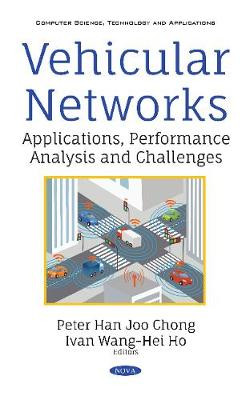 Vehicular Networks: Applications, Performance Analysis and Challenges by Peter Chong
