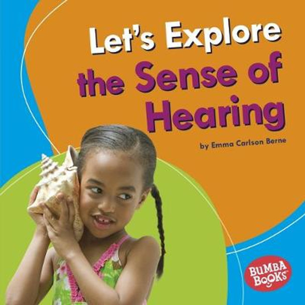 Let's Explore the Sense of Hearing by Emma Carlson-Berne