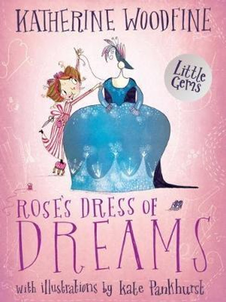 Rose's Dress of Dreams: (Little Gem) by Katherine Woodfine