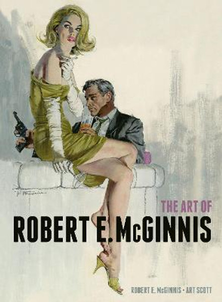 The Art of Robert E McGinnis by Robert E McGinnis