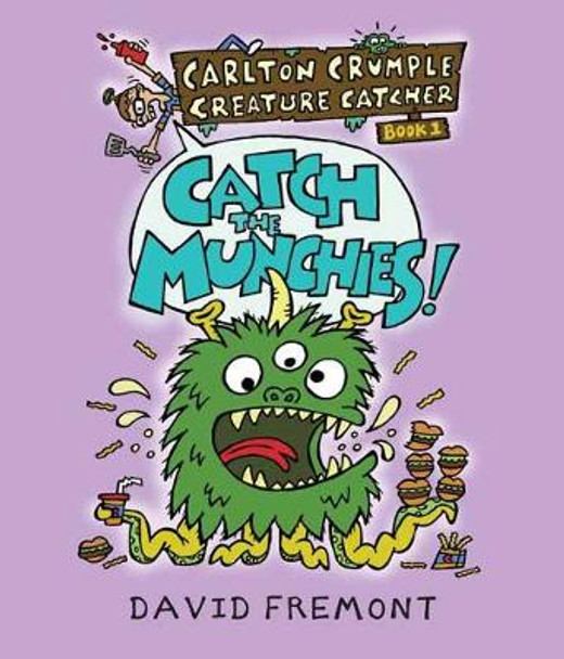 Carlton Crumple Creature Catcher: Catch the Munchies! by David Fremont