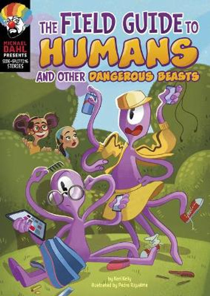 The Field Guide to Humans and Other Dangerous Beasts by Keri Kelly