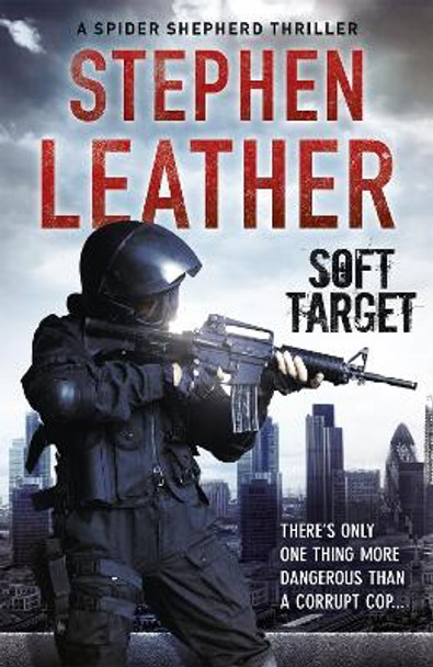 Soft Target: The 2nd Spider Shepherd Thriller by Stephen Leather