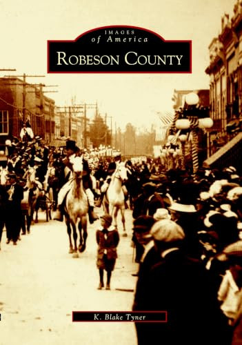 Robeson County by K. Blake Tyner 9780738515236