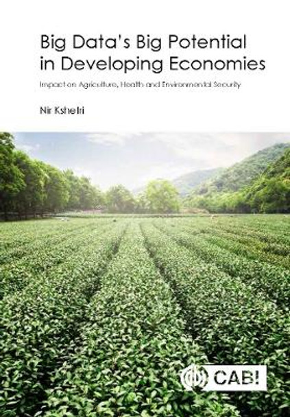 Big Data's Big Potential in Developing Economies: Impact on Agriculture, Health and Environmental Security by Dr. Nir Kshetri