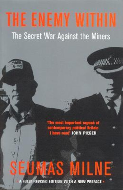 The Enemy within: The Secret War Against the Miners by Seumas Milne