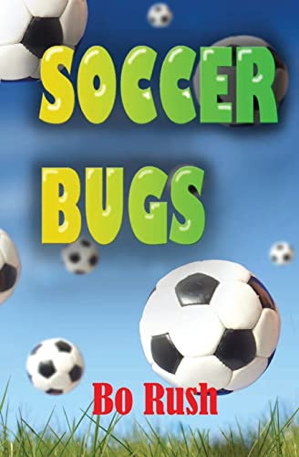 Soccer Bugs by Bo Rush 9780964410114