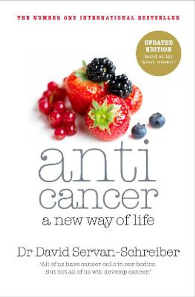 Anticancer: A New Way of Life by David Servan-Schreiber