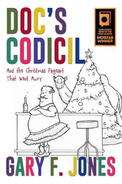 Doc's Codicil: And the Christmas Pageant That Went Awry by Gary F. Jones