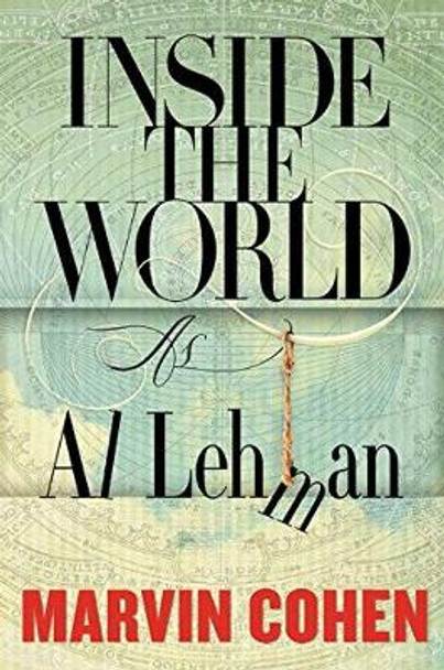 Inside the World: As Al Lehman by Marvin Cohen