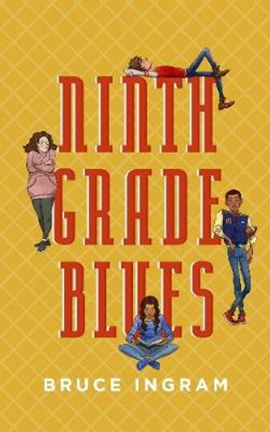 Ninth Grade Blues by Bruce Ingram