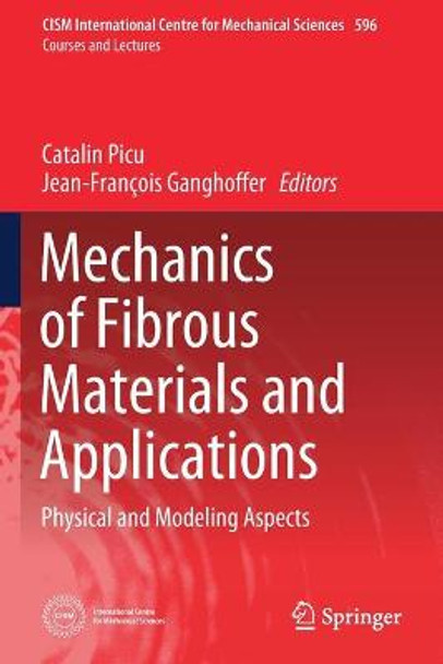 Mechanics of Fibrous Materials and Applications: Physical and Modeling Aspects by Catalin Picu