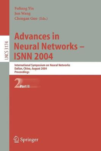 Advances in Neural Networks - ISNN 2004: International Symposium on Neural Networks, Dalian, China, August 19-21, 2004, Proceedings, Part II by Fuliang Yin