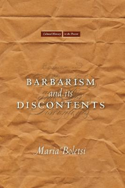 Barbarism and Its Discontents by Maria Boletsi