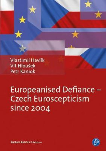 Europeanised Defiance: Czech Euroscepticism since 2004 by Dr Vit Hlousek