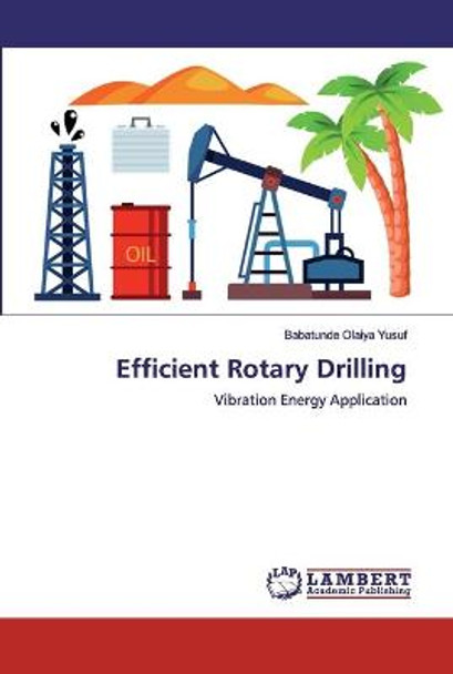 Efficient Rotary Drilling by Babatunde Olaiya Yusuf