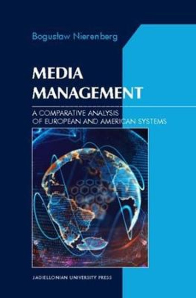 Media Management - A Comparative Analysis of European and American Systems by Boguslaw Nierenberg