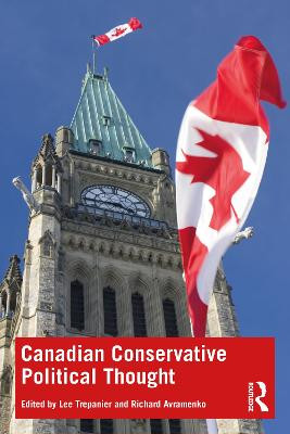 Canadian Conservative Political Thought by Lee Trepanier
