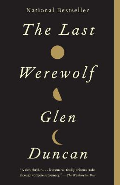 The Last Werewolf by Glen Duncan