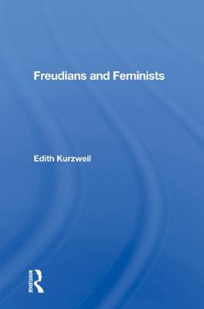 Freudians and Feminists by Edith Kurzweil