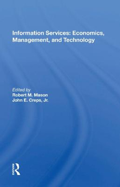 Information Services: Economics, Management, And Technology by Robert M. Mason