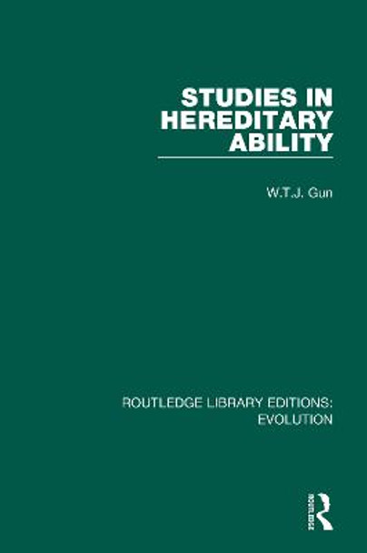 Studies in Hereditary Ability by W.T.J. Gun