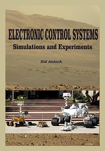 Electronic Control Systems: Simulations and Experiments by Sid Antoch 9781935422136