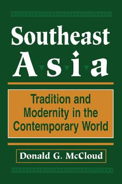 Southeast Asia: Tradition And Modernity In The Contemporary World, Second Edition by Donald G Mccloud