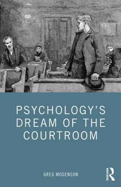 Psychology's Dream of the Courtroom by Greg Mogenson