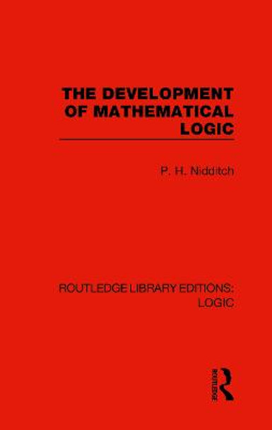 The Development of Mathematical Logic by P. H. Nidditch