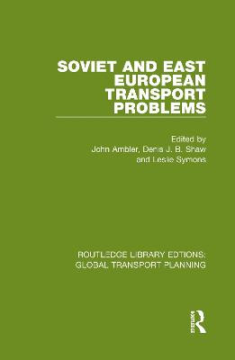 Soviet and East European Transport Problems by John Ambler